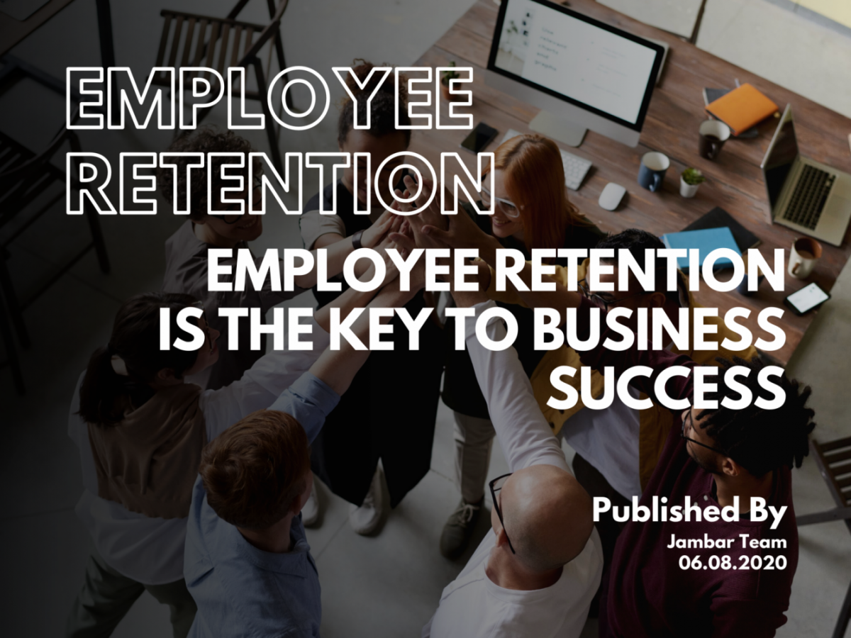 Employee retention is the key to business success